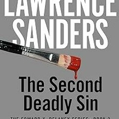 *( The Second Deadly Sin (The Edward X. Delaney Series) BY: Lawrence Sanders (Author) (Digital(