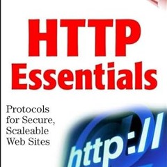 @Ebook_Downl0ad HTTP Essentials: Protocols for Secure, Scaleable Web Sites -  Stephen A. Thomas