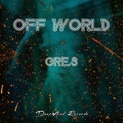 Gre.S - Off World (Original Mix)