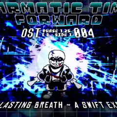 [Karmatic Time Forward] Phase 1.25 B-Side - The Lasting Breath  A Swift Express