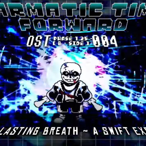 [Karmatic Time Forward] Phase 1.25 B-Side - The Lasting Breath  A Swift Express