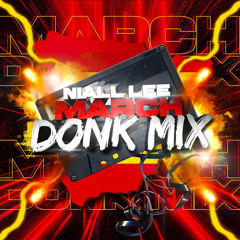 Niall Lee - March’s Donk Mix