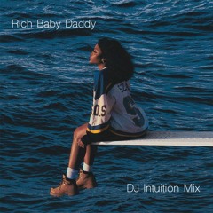 Rich Baby Daddy (DJ Intuition Mix)