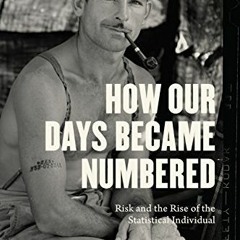 𝔻𝕠𝕨𝕟𝕝𝕠𝕒𝕕 KINDLE 📬 How Our Days Became Numbered: Risk and the Rise of the