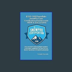 [Ebook] 📚 [COF-C02] Snowflake SnowPro Core Certification Practice tests - NEW & EXCLUSIVE: Pass th