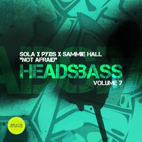 Sola X Pyxis X Sammie Hall 'Not Afraid' [Beats In Mind]