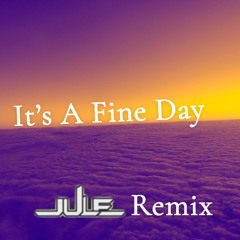 It's a Fine Day [Jules Remix]