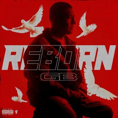 GB - Reborn [Thizzler Exclusive]