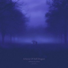 nØtexist & cosluar - a sense of self disgust (slowed + reverb)