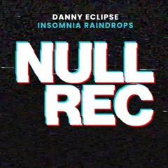 DANNY ECLIPSE - INSOMNIA RAINDROPS