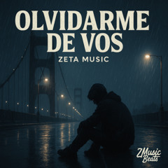 OLVIDARME DE VOS - ZETA MUSIC (Inedito) ZMB