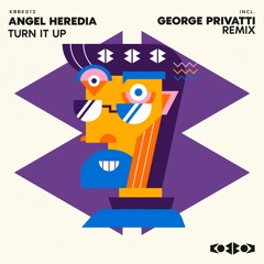 Angel Heredia - TURN IT UP (George Privatti Radio Mix)