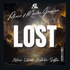 Phaxe & Morten Granau - Lost (Arturo Estrada Melodic Sythn ) ¡¡¡CLICK DOWNLOAD!!!