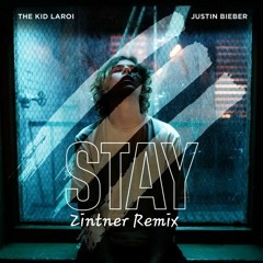 The Kid Laroi, Justin Bieber- Stay (Zintner Remix)
