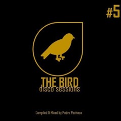 The Bird #5 Disco Sessions
