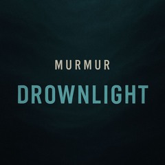 Noneaum - Murmur02 - Drownlight