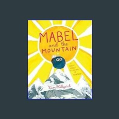 Read PDF ❤ Mabel and the Mountain: A Story About Believing in Yourself     Hardcover – Picture Boo