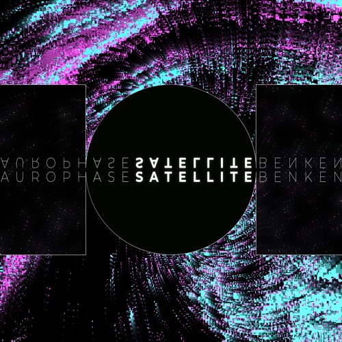 Aurophase & Benken - Satellite