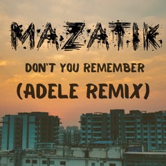 Mazatik - Don't You Remember