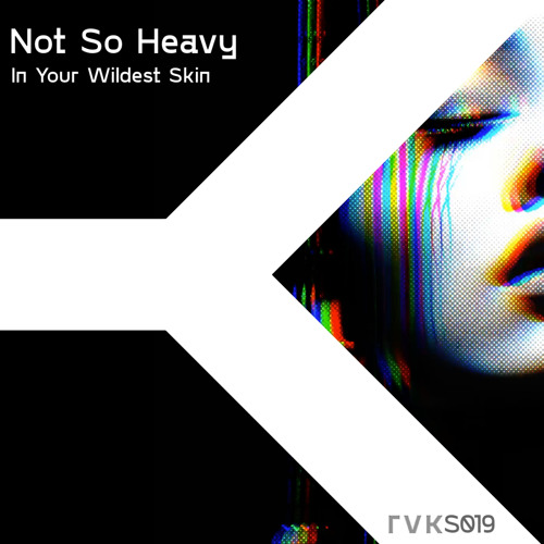 Not So Heavy - In Your Wildest Skin (Myles Remix)