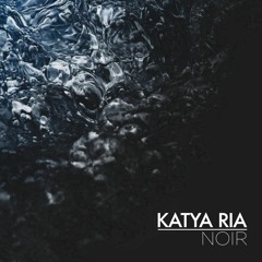 Katya Ria - Noir