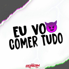 MC TH-MC GW-MC DENNY (EU VOU COMER TUDO)DJ GORDIN DO MDP