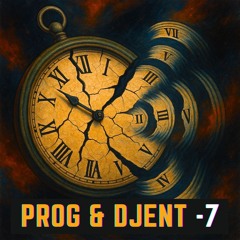 PROG-DJENT PLAYLIST-7