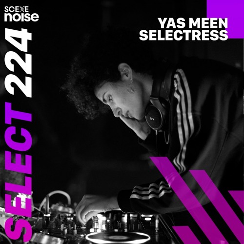 Select 224: Mixed by Yas Meen Selectress