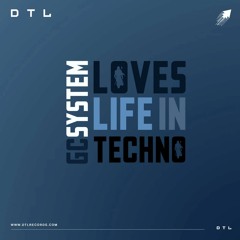 GC System - Loves Life In Techno (Original Mix)