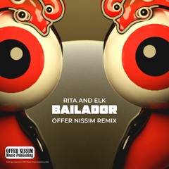 Rita And Elk - BAILADOR - Offer Nissim Remix