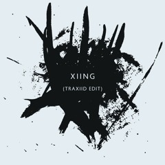 XIING (TRAXIID EDIT)