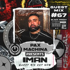 Pax Machina Presents #67 - Iman