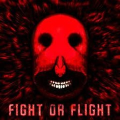 Fight OR Flight