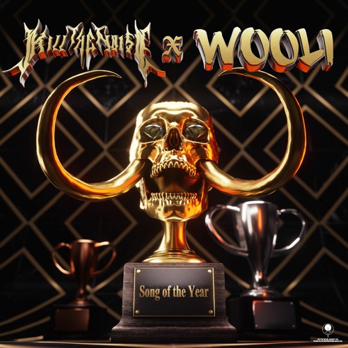 Kill The Noise x Wooli - Song Of The Year