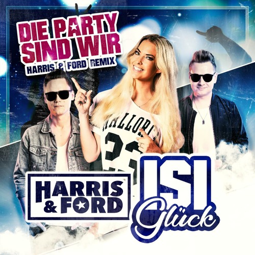 Die Party Sind Wir (Harris & Ford Extended Mix)