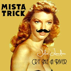Julie London - Cry Me A River (Mista Trick Remix)