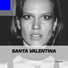 Signal 031: Santa Valentina