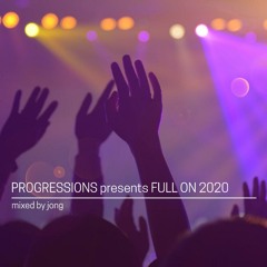 13. Progressions pres. Full On 2020 - Mixed by Jong