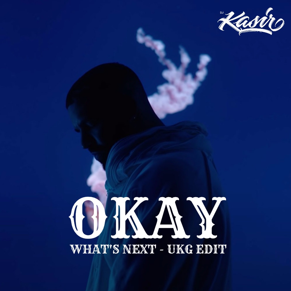OKAY (What’s Next – UKG Edit)