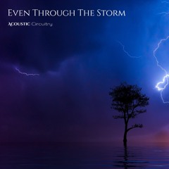 Even Through The Storm