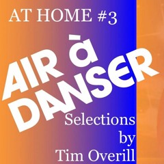 Air A Danser at Home #3 : Tim Overill