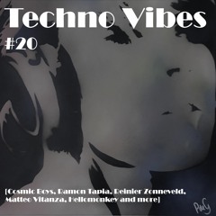 Techno Vibes #20 [Cosmic Boys, Ramon Tapia, Reinier Zonneveld, Matteo Vitanza, Hellomonkey and more]