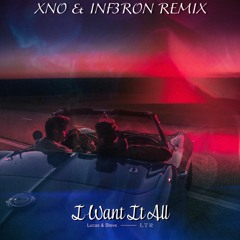 Lucas & Steve - I Want It All [XNO & INF3RON Remix]