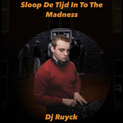 Sloop De Tijd In To The Madness