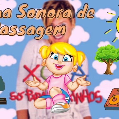 Stream Trilha Sonora de Passagem, A Borboleta (Versão Longo) (Instrumental) Xuxa Só Para