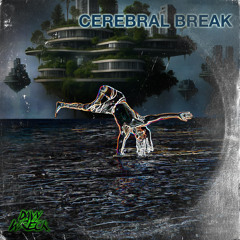 Cerebral Break