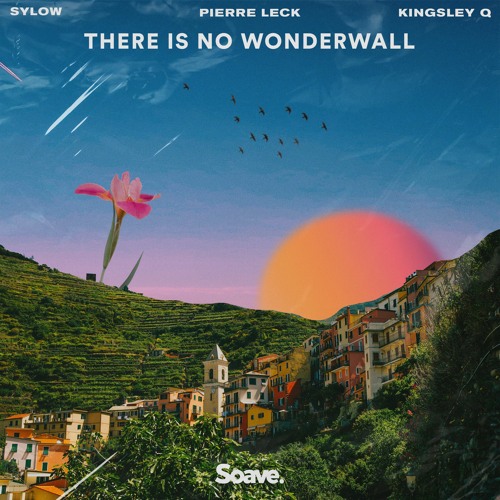 Sylow & Pierre Leck - There Is No Wonderwall (ft. Kingsley Q)