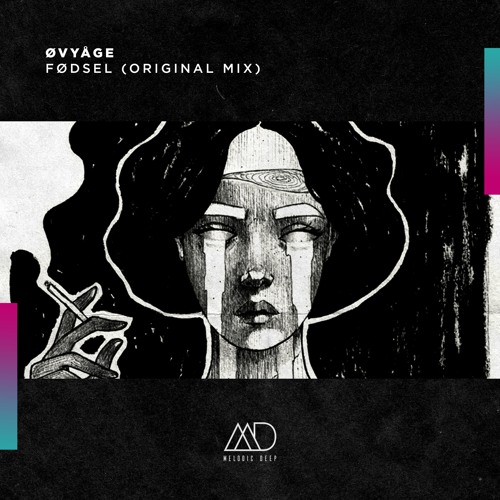FREE DOWNLOAD: ØvyÅge - Fødsel (Original Mix) [Melodic Deep]