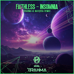 Faithless - Insomnia (Brahma & Nassiria Remix)