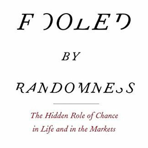 Read KINDLE 📰 Fooled by Randomness: The Hidden Role of Chance in Life and in the Mar